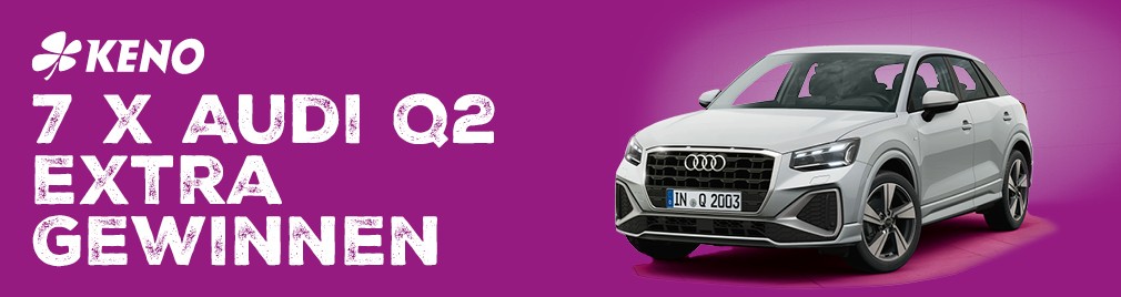 KENO verlost bundesweit 7 x ein PKW Audi Q2 und täglich 530 x 100 €