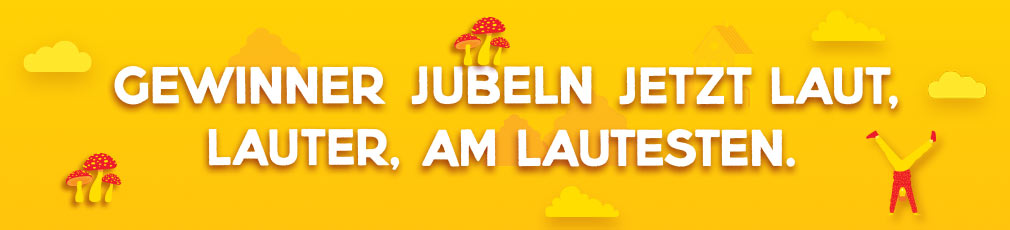 Gewinner jubeln laut, lauter, am lautesten.